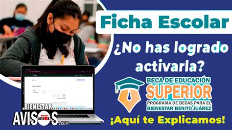 ≫ ¡atenciÓn Fecha Límite Para Activar Tu Ficha Escolar En Subes Para Registrarte A La Beca