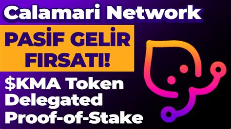 Calamari Network Staking Pasif Gelir KMA Coin Ile Delegated Proof Of