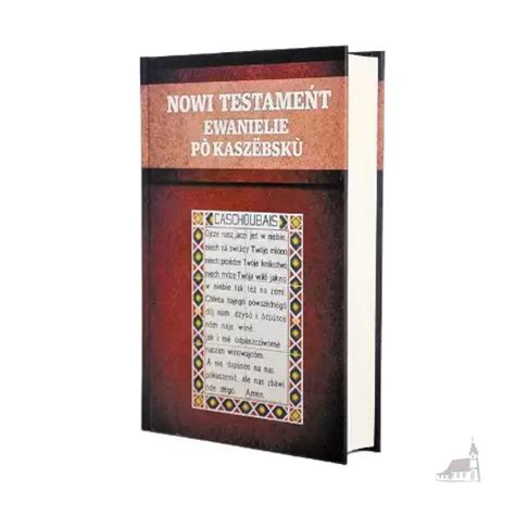 Nowi Testament Ewanielie Po Kaszebsku Nowy Testament Po Kaszubsku