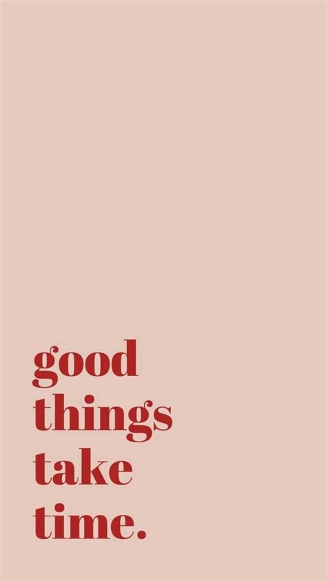 Read This ☝ In 2022 Words Wallpaper Good Things Take Time Positive