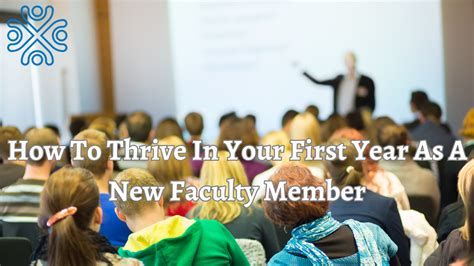 How To Thrive In Your First Year As A New Faculty Member In Higher Ed