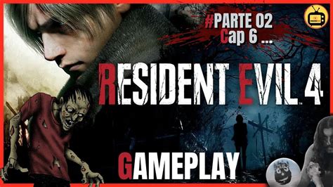 RESIDENT EVIL 4 REMAKE CAPÍTULO 6 PRA FRENTE RE4 RMK LIVE