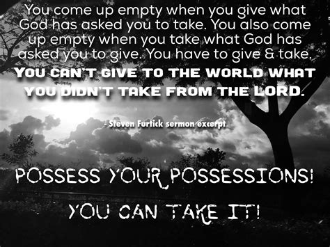 You can take it! Possess your possessions!