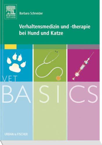 VetBASICS Verhaltensmedizin Und Therapie Bei Hund Und Katze