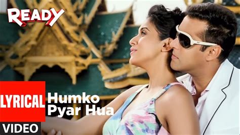 Humko Pyaar Hua Lyrical Video Ready Ft Salman Asin Tulsi Kumar