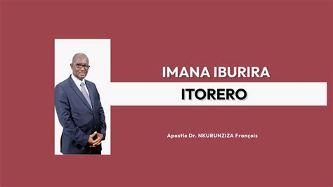 Imana Iburira Itorero Apostle Dr Nkurunziza Fran Ois Youtube