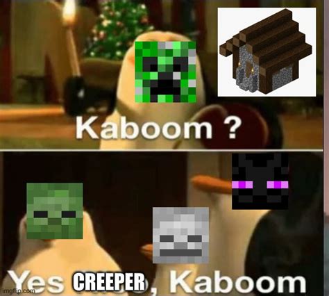 Minecraft Creeper Be Like Imgflip