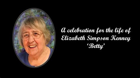 Celebrating The Life Of Elizabeth Betty Kenney Youtube