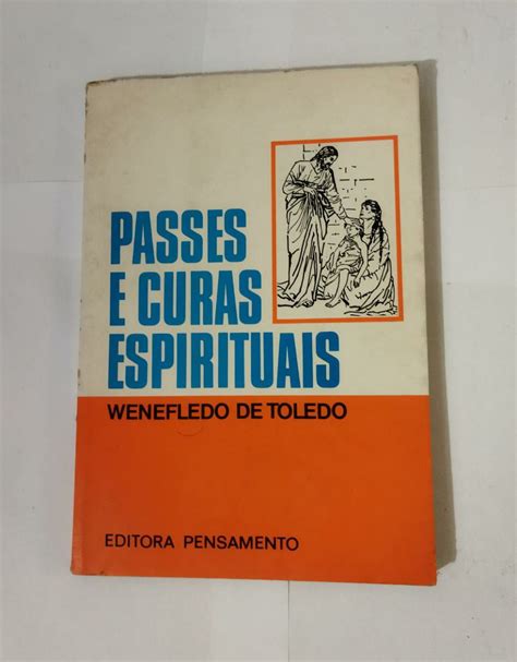 Passes E Curas Espirituais Wenefledo De Toleto Seboterapia Livros