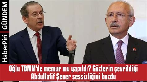 OĞLU TBMM DE MEMUR MU YAPILDI GÖZLERİN ÇEVRİLDİĞİ ABDULLATİF ŞENER