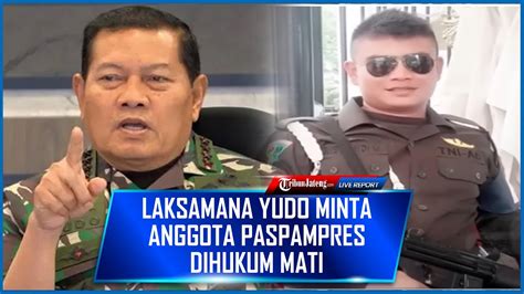 Murka Panglima Tni Laksamana Yudo Minta Anggota Paspampres Dihukum