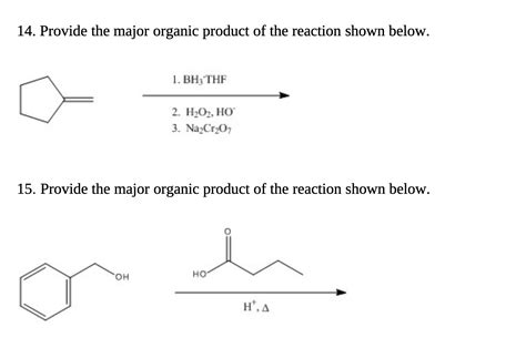 Solved 14 Provide The Major Organic Product Of The Reaction Chegg