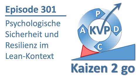 Kaizen 2 Go 301 Psychologische Sicherheit Und Resilienz Im Lean