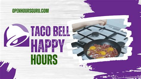 Taco Bell Happy Hour Time Menu Prices In January 2025 Updated