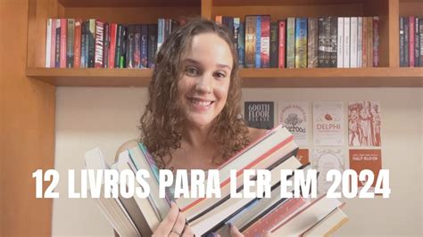 12 LIVROS PARA LER EM 2024 YouTube