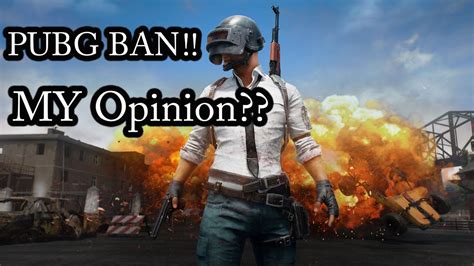 My Opinion On Pubg Mobile Ban Youtube