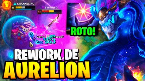 REWORK AURELION SOL ROMPERA EL JUEGO DE NUEVO League Of Legends YouTube