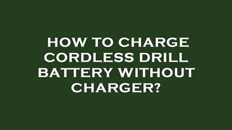 How To Charge Cordless Drill Battery Without Charger YouTube