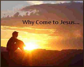 Why Come To Jesus – Cornerstone Church