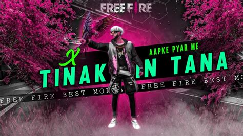 Tinak Tin Tana X Aapke Pyar Mein Free Fire Montage Free Fire