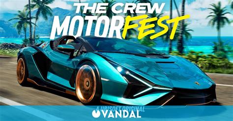 Ubisoft Anuncia Oficialmente The Crew Motorfest Un Nuevo Juego De