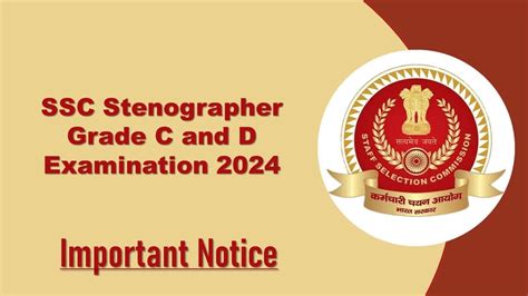 SSC Stenographer 2024 Important Notice Exam Date Eligibility And