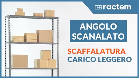 Scaffalatura Metallica Ad Angolo Scanalato Per Carichi Leggeri Youtube