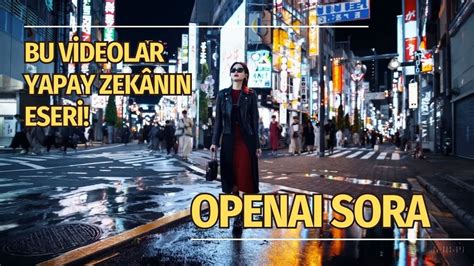 Bu Videolar Yapay Zek N N Eseri Openai Sora Nedir Youtube