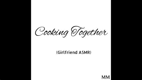 Cooking Together Girlfriend Asmr Youtube