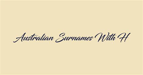 Australian Surnames With H Most Common Surnames From Australia