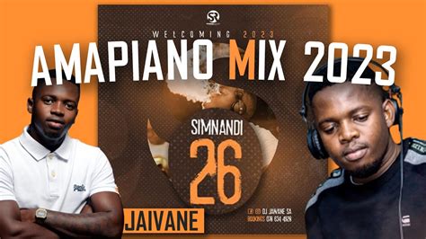 Amapiano Mix Dj Jaivane Simnandi Vol Welcoming January