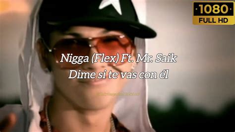 Dime Si Te Vas Con L Letra Nigga Flex Ft Mr Saik Youtube