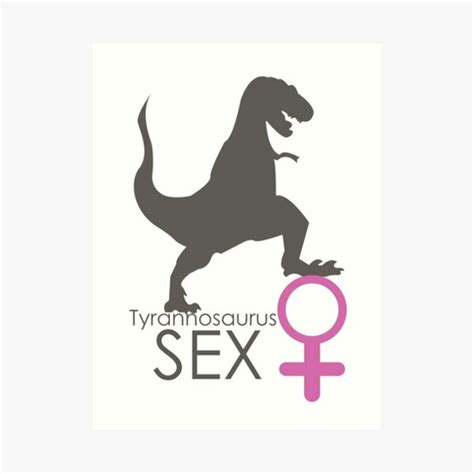 Tyrannosaurus Sex Kunstdruck Von Danieldk Redbubble