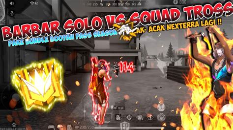 Barbar Solo Vs Squad Pake Set Booyah Pass S Acak Acak Nexterra