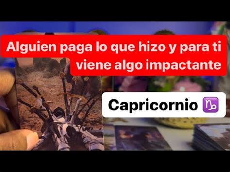 Capricornio Por Fin Lo Que T Quisiste Alguien Paga Un Fuerte