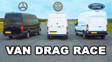 Mercedes Sprinter Vs Ford Transit Vs Vw Crafter Van Drag Race Youtube