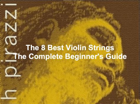 8 Best Violin Strings: The Complete Beginner's Guide 2024