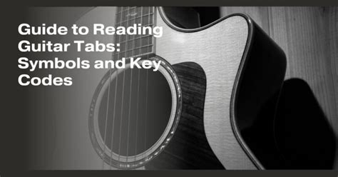 Guide to Reading Guitar Tabs: Symbols and Key Codes - All For Turntables