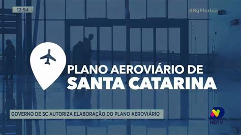 Governo De Santa Catarina Autoriza Elabora O Do Plano Aerovi Rio