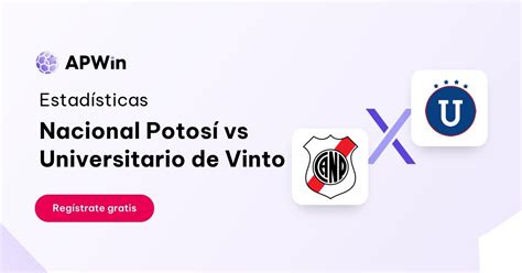 Estatísticas De Nacional Potosí X Universitario De Vinto - Pronóstico: Nacional Potosí vs Universitario de Vinto - LFPB 2024