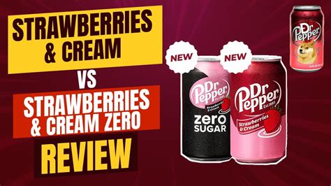 Dr Pepper New Flavor Strawberries And Cream Vs Zero Review Youtube