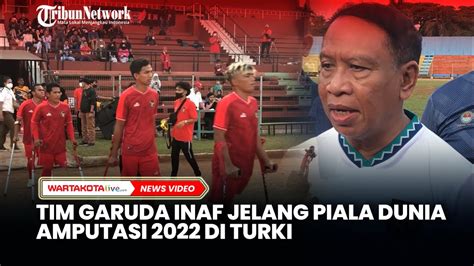 Timnas Garuda INAF Jelang Piala Dunia Amputasi 2022 Di Turki YouTube