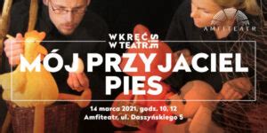 Wkręć się w teatr Mój przyjaciel pies TEATRALNY SZKICOWNIK