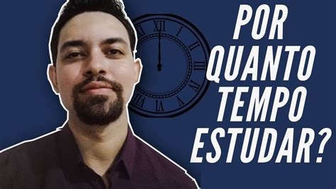 Como E Por Quanto Tempo Devo Estudar Maximizando Suas Horas De