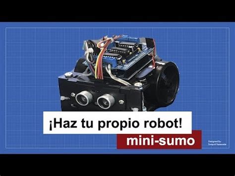 Haz Tu Propio Robot Mini Sumo F Cil Y Econ Mico Esquematicos Y