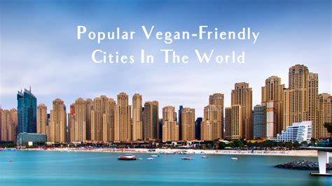 23 Most Popular Vegan-Friendly Cities In The World