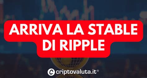 BREAKING Ripple lancia la sua crypto stablecoin Sarà ancorata al