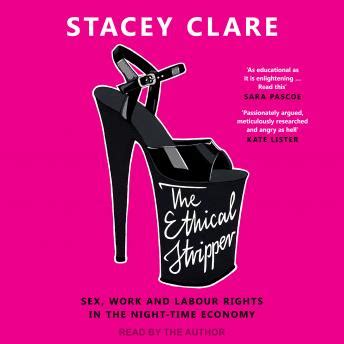 Listen Free To Ethical Stripper Sex Work And Labour Rights In The Night Time Economy By Stacey