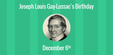 Birthday Of Joseph Louis Gay Lussac French Chemist And Physicist Known For Two Laws Of Gases