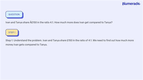 Solved Ivan And Tanya Share Â£150 In The Ratio 41 How Much More Does